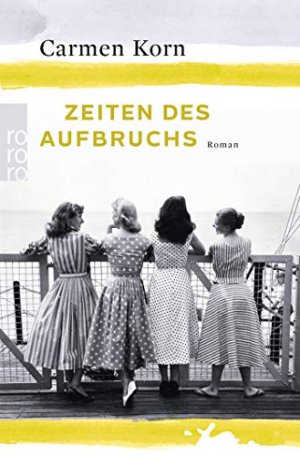 gebrauchtes Buch – Carmen Korn – Zeiten des Aufbruchs. Roman. (Jahrhundert-Trilogie, Band 2). Mit einem Glossar. - (=Rororo 27214).