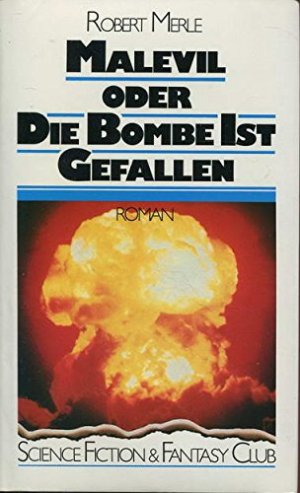 Malevil oder die Bombe ist gefallen. Ein phantastischer Roman. Aus dem Französischen von Eduard Zak. Originaltitel: Malevil (1972).