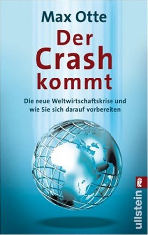 gebrauchtes Buch – Max Otte – Der Crash kommt. Die neue Weltwirtschaftskrise und wie Sie sich darauf vorbereiten. Mit einem Vorwort des Verfassers zur Taschenbuchausgabe. Mit Anmerkungen und kommentierter Linksammlung. - (=Ullstein 36975).