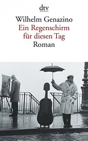 gebrauchtes Buch – Wilhelm Genazino – Ein Regenschirm für diesen Tag. Roman. - (=dtv 13072). gebrauchtes Buch – Wilhelm Genazino – Ein Regenschirm für diesen Tag. Roman. - (=dtv 13072).