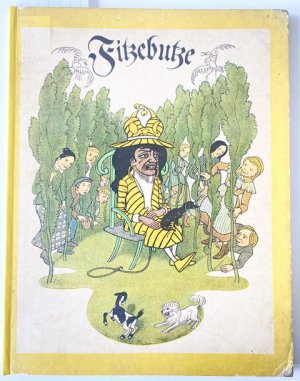 Fitzebutze. Allerhand Schnickschnack fur Kinder. Mit zahlreichen, teils ganzseitigen Farbillustrationen, Buchschmuck, Einband- und Vorsatzillustrationen […]