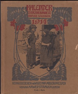 1914 : Kalender für das Erzgebirge und das übrige Sachsen. Herausgegeben von Woldemar Müller, Dresden; Zeichnungen und Tonplatten von Prof. Woldemar Müller und Prof. Paul Preißler. Redaktion des Textes Hans Siegert in Leipzig.