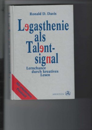 gebrauchtes Buch – Davis, Ronald D – Legasthenie als Talentsignal. Lernchance durch kreatives Lesen. Mit erweitertem Praxisteil. Deutsch von Albrecht Giese.