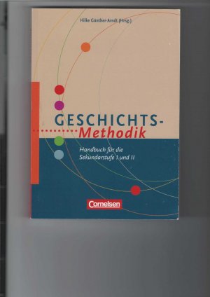 gebrauchtes Buch – Günther-Arndt Hilke – Geschichtsmethodik. Handbuch für die Sekundarstufe I und II.