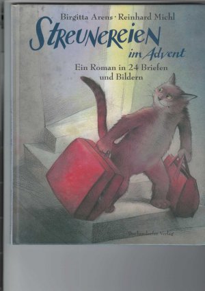 gebrauchtes Buch – Arens, Birgitta und Reinhard Michl – Streunereien im Advent. Ein Roman in 24 Briefen. Bilder von Reinhard Michl.