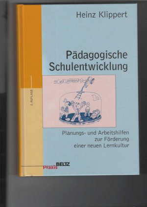 gebrauchtes Buch – Heinz Klippert – Pädagogische Schulentwicklung. Planungs- und Arbeitshilfen zur Förderung einer neuen Lernkultur. BELTZ-Praxis.