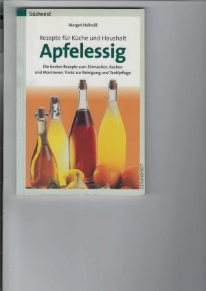 gebrauchtes Buch – Margot Hellmiß – Rezepte für Küche und Haushalt : Apfelessig. Die besten Rezepte zum Einmachen, Kochen und Marinieren. Tricks zur Reinigung und Textilpflege. Mit farbigen Abbildungen.