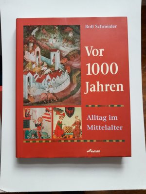 Vor 1000 Jahren. Alltag im Mittelalter.