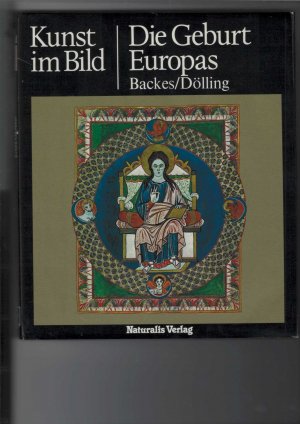 gebrauchtes Buch – Backes, Magnus und Regine Dölling – Die Geburt Europas. Reihe: "Kunst im Bild". Bildband, überwiegend farbig.