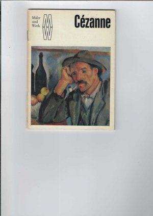 gebrauchtes Buch – Feist, Peter H – Paul Cézanne. "Maler und Werk" - Eine Kunstheftreihe aus dem VEB Verlag der Kunst Dresden.