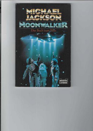 gebrauchtes Buch – Moonwalker : Das Buch zum Film mit Michael Jackson. Bastei-Lübbe-Taschenbuch Nr. 11402. Mit zahlreichen Farbfotos. [Aus dem Amerikanischen übersetzt von Ekkehart Reinke].