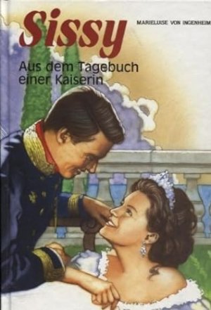 gebrauchtes Buch – Ingenheim, Marieluise von – Sissy - Aus dem Tagebuch einer Kaiserin.