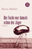 gebrauchtes Buch – Herta Müller – Der Fuchs war damals schon der Jäger Roman