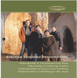 neuer Tonträger – Erich Türk – Ansamblul Baroc "Transylvania" Multiculturalitate în muzica veche transilvana