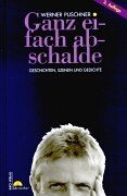 gebrauchtes Buch – Werner Puschner – Ganz eifach abschalde : Geschichten, Szenen und Gedichte. Edition MundArt