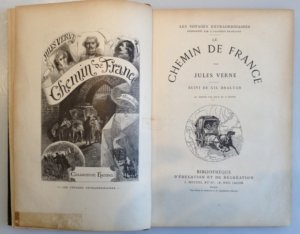 Le chemin de France par Jules Verne, Suivi de Gil Braltar, les voyages extraordinaires (IN FRANZÖSISCHER SPRACHE)