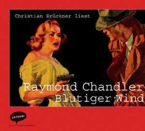 Christian Brückner liest Raymond Chandler, Blutiger Wind [Tonträger] : ungekürzte Lesung. Übersetzung: Hans Wollschläger. Regie: Waltraut Brückner, Christian […]