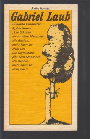 gebrauchtes Buch – Gabriel Laub – Erlaubte Freiheiten : Aphorismen. Reihe Hanser 195