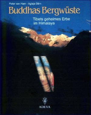 gebrauchtes Buch – Ham, Peter van und Aglaja Stirn – Buddhas Bergwüste : Tibets geheimes Erbe im Himalaya ; Kinnaur, Spiti, Lahaul, Changthang, Nubra. Peter van Ham ; Aglaja Stirn