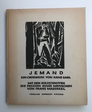 Jemand, ein Chorwerk von Hans Sahl, mit den Holzschnitten "die Passion eines Menschen" von Frans Masereel