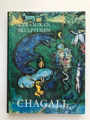 Die Keramiken und Skulpturen von Chagall. Vorwort von Andre Malraux. Notizen und Katalog von Charles Sorlier