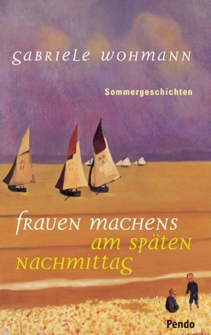 Frauen machens am späten Nachmittag : Sommergeschichten.