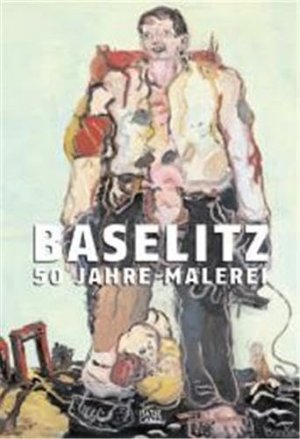 Baselitz : 50 Jahre Malerei ; [anlässlich der Ausstellung "Baselitz. 50 Jahre Malerei", Museum Frieder Burda, Baden-Baden, 21. November 2009 bis 14. März […]