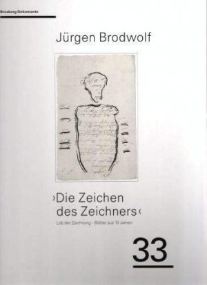 Jürgen Brodwolf "Die Zeichen des Zeichners" : Lob der Zeichnung ; Blätter aus 10 Jahren ; zur Ausstellung vom 6. November 1993 bis 15. Januar 1994, Galerie […]