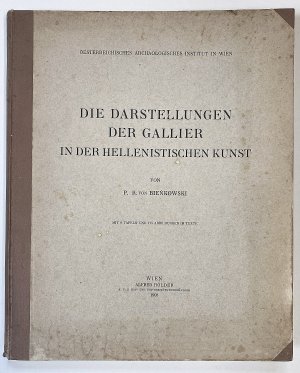 Die Darstellungen der Gallier in der hellenistischen Kunst.