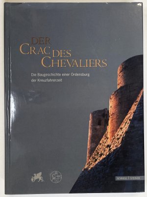 Der Crac des Chevaliers. Die Baugeschichte einer Ordensburg der Kreuzfahrerzeit. -
