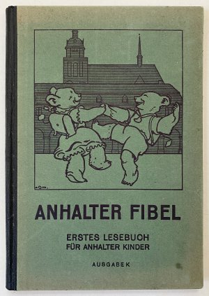 Anhalter Fibel. Erstes Lesebuch f. Anhalter Kinder auf Grund d. Hansa-Fibel v. Otto Zimmermann. Mit über hundert farbigen Bildern von Eugen Osswald. Ausgabe […]