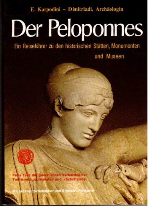 gebrauchtes Buch – Effie Karpodini-Dimitriadi – Der Peloponnes : ein Reiseführer zu den historischen Stätten, Monumenten und Museen