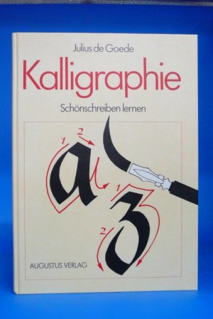 Kalligraphie - Schönschreiben lernen. Schriften, Übungen und künstlerische Gestaltung.