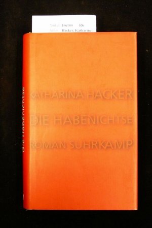 gebrauchtes Buch – Katharina Hacker – Die Habenichtse