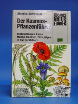 Der Kosmos- Pflanzenführer. Blütenpflanzen, Farne Moose, Flechten, Pilze, Algen in 653 Farbbildern.