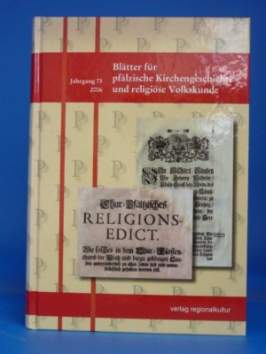 gebrauchtes Buch – Verein für Pfälzische Kirchengeschichte – Blätter für pfälzische Kirchengeschichte und religiöse Volkskunde 2006. Jarhrgang 73. 2006.