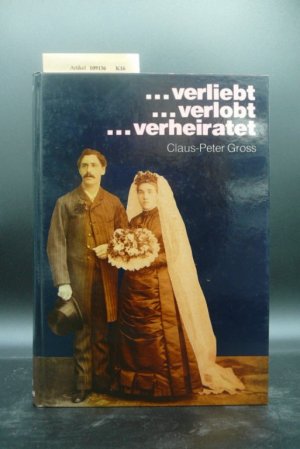 ...verliebt...verlobt...verheiratet 1871-1918 unter Adlers Fittichen