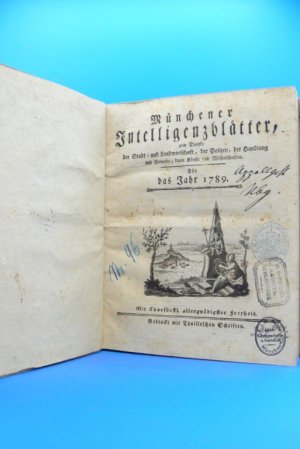 Münchner Intelligenzblätter. Münchener Intelligenzblätter, zum Dienste der Stadt/und Landwirtschaft, der Polizey, der Handlung und Gewerbe, dann Künste […]