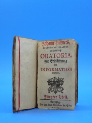 Johann Hübners Rectoris des Johannei zu Hamburg Oratoria zur Erleichterung. Johann Hüners Rectoris des Johannei zu Hamburg Oratoria zur Erleichterung […]