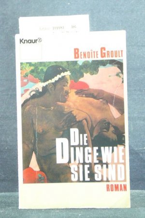 gebrauchtes Buch – Benoite Groult – Die Dinge wie sie sind