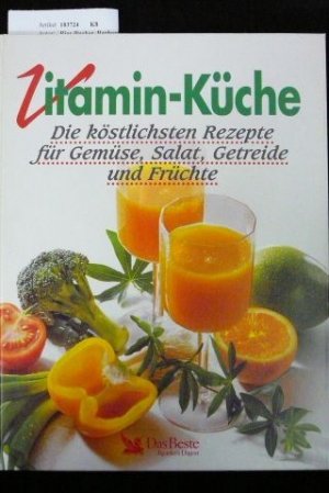 gebrauchtes Buch – Barbara Rias-Bucher – Vitamin- Küche. Die köstlichen Rezepte für gemüse, Salat, Getreide und Früchte.