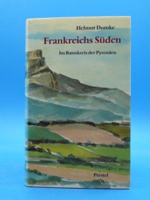 Frankreichs Süden. Im Bannkreis der Pyrenäen - Wege nach Santiago.