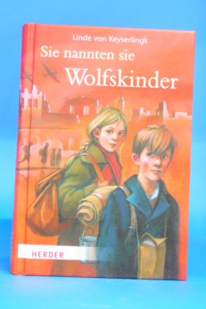 gebrauchtes Buch – Linde von Keyserlingk – Sie nannten sie Wolfskinder.