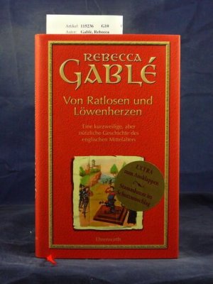 gebrauchtes Buch – Rebecca Gablè – Von Ratlosen und Löwenherzen Eine kurzweilige, aber nützliche Geschichte des englischen Mittelalters