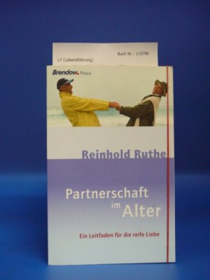 Partnerschaft im Alter. Ein Leitfaden für die reife Liebe.