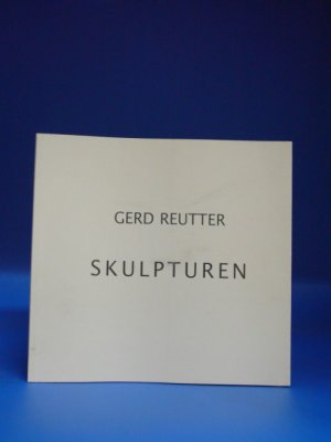 gebrauchtes Buch – Autorengruppe – Gerd Reutter -  Skulpturen.