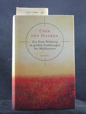 gebrauchtes Buch – Horst Lauinger – Über den Feldern. Der Erste Weltkrieg in grossen Erzählungen der Weltliteratur.