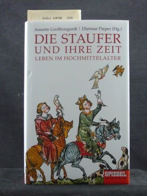 gebrauchtes Buch – Annette Großbongardt – Die Staufer und Ihre Zeit Leben im Hochmittelalter