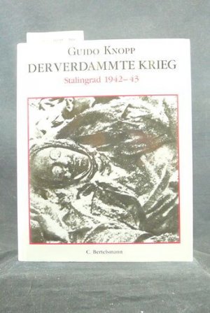 Der Verdammte Krieg Stalingrad 1942-43