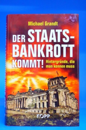 Der Staatsbankrott kommt! Hintergründe, die man kennen muss.